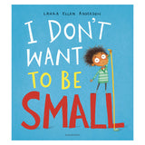 I Don't Want To Be Small