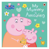 Peppa Pig: My Mummy Is Amazing