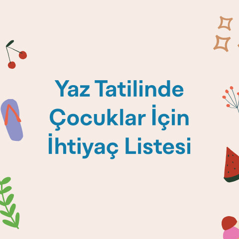Yaz Tatilinde Çocuklar İçin İhtiyaç Listesi