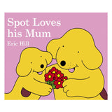 Spot Loves His Mum