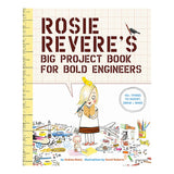 Rosie Revere's Big Project Book For Bold Engineers