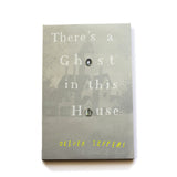 There's a Ghost in this House