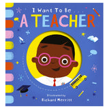 I Want To Be A Teacher