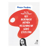 Gel Beraber Büyük Ressamlar Gibi Çizelim