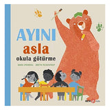 Ayını Asla Okula Götürme