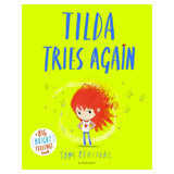 Tilda Tries Again: A Big Bright Feelings Book