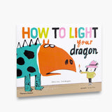 How To Light Your Dragon