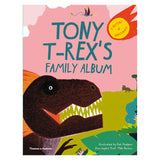 Tony T-Rex's Family Album: A History of Dinosaurs!