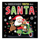 The Unbelievable Truth About Santa