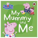 Peppa Pig: My Mummy and Me