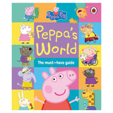 Peppa Pig: Peppa’s World: The Must-Have Guide