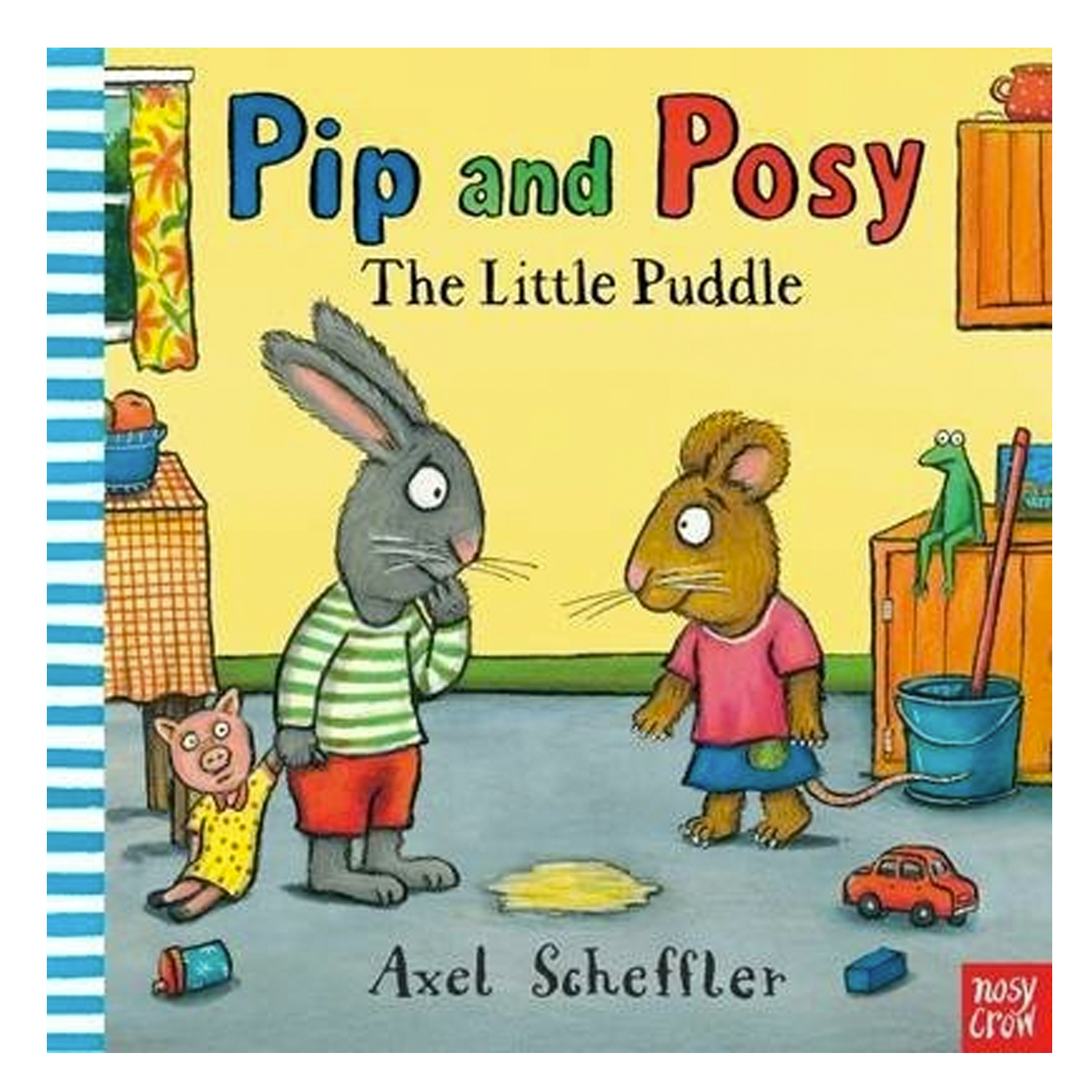 NOSY CROW Pip and Posy: The Little Puddle