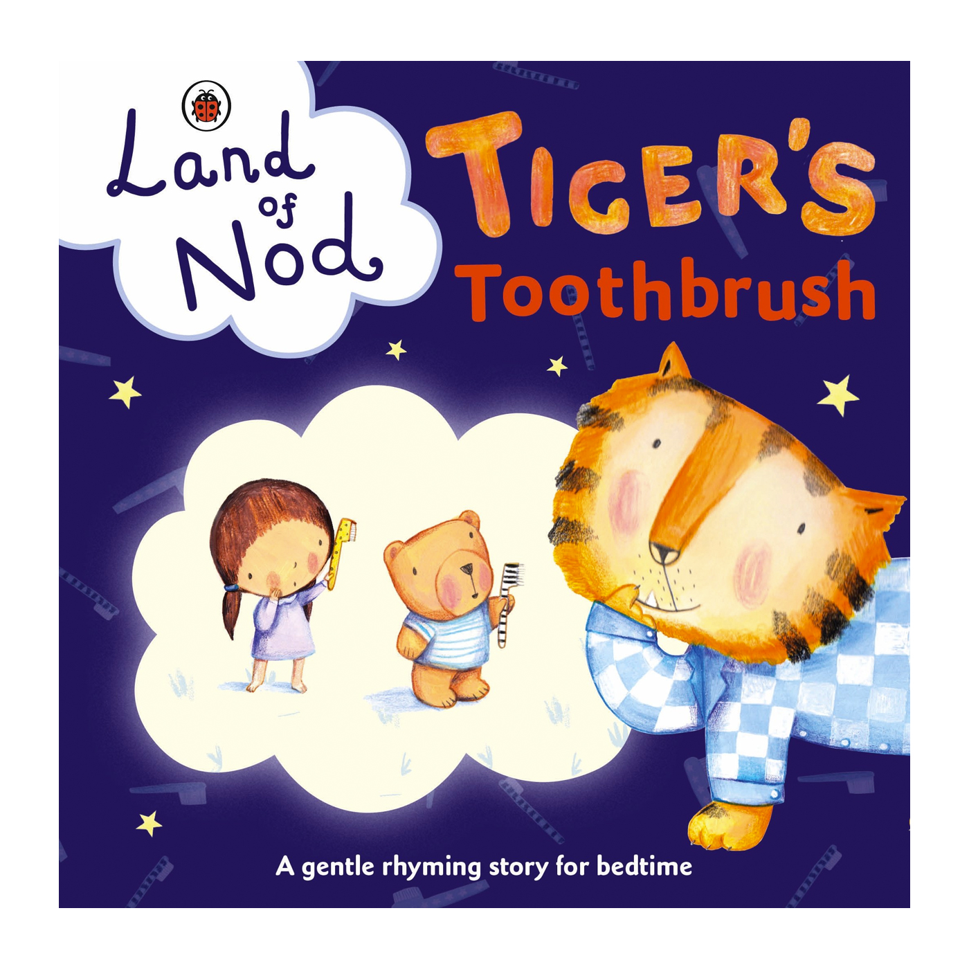 Tiger's Toothbrush: A Ladybird Land of Nod Bedtime Book