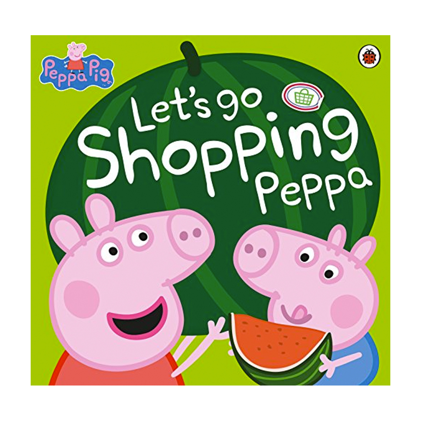 LADYBIRD Peppa Pig: Lets Go Shopping Peppa