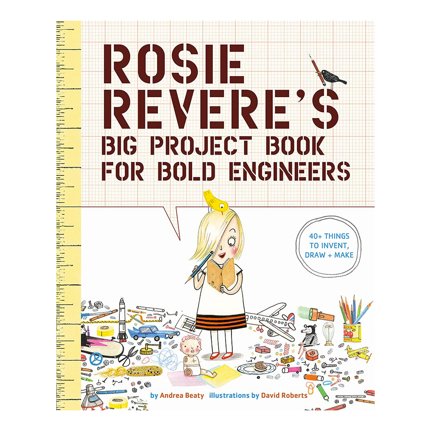 ABRAMS BOOKS Rosie Revere's Big Project Book For Bold Engineers