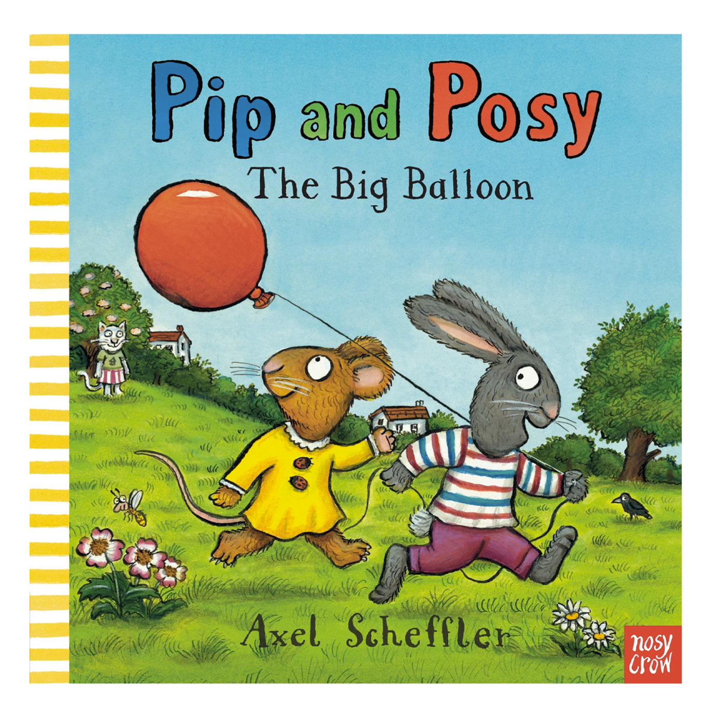 NOSY CROW Pip and Posy: The Big Balloon
