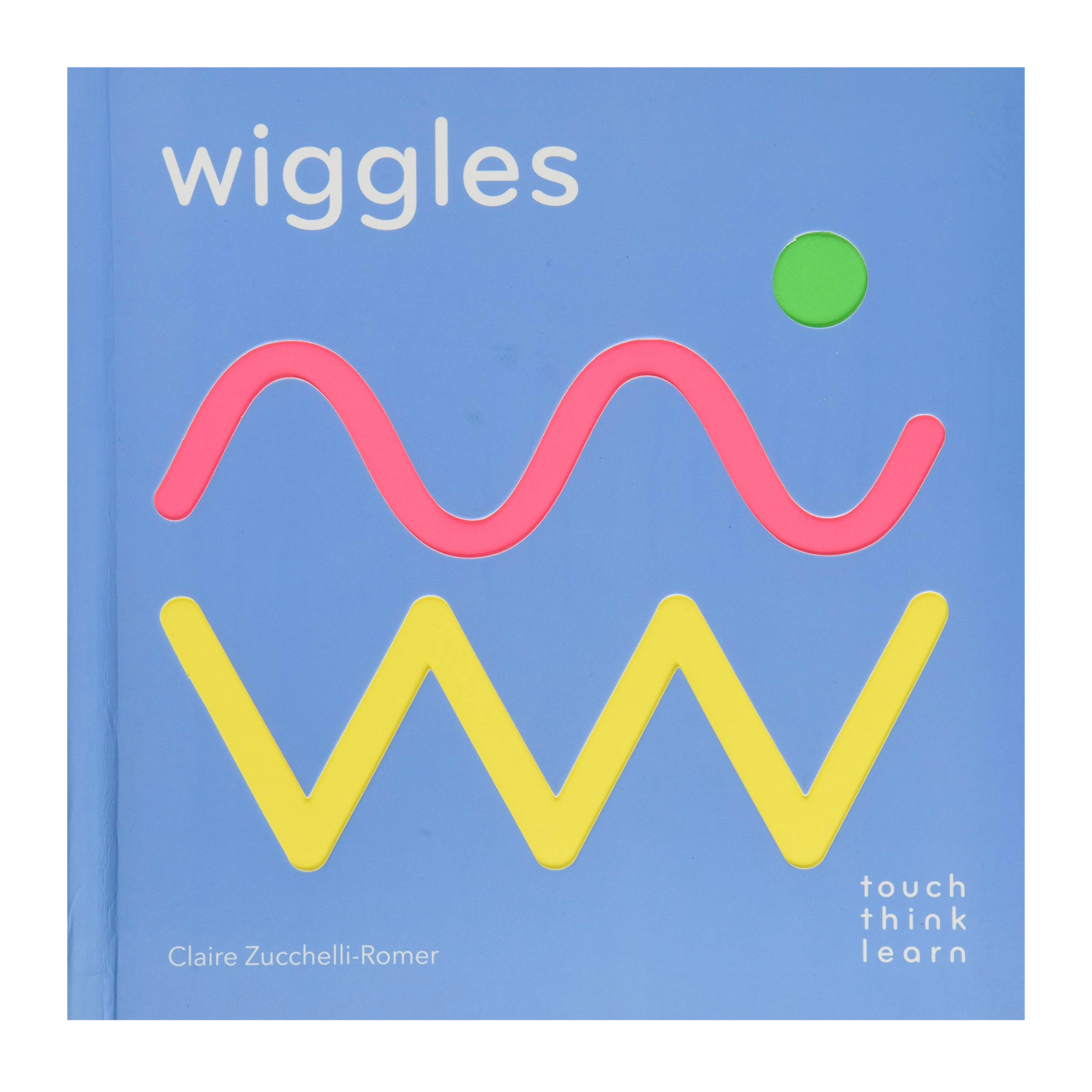 ABRAMS BOOKS TouchThinkLearn: Wiggles