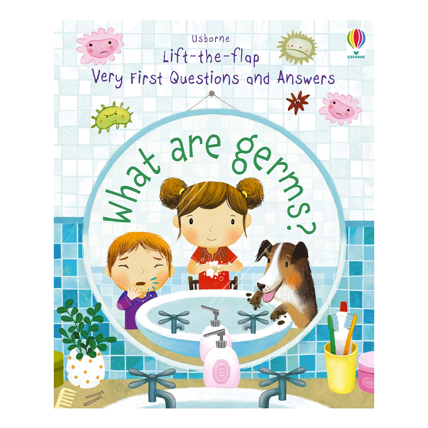  Lift-the-flap Very First Questions And Answers What Are Germs?