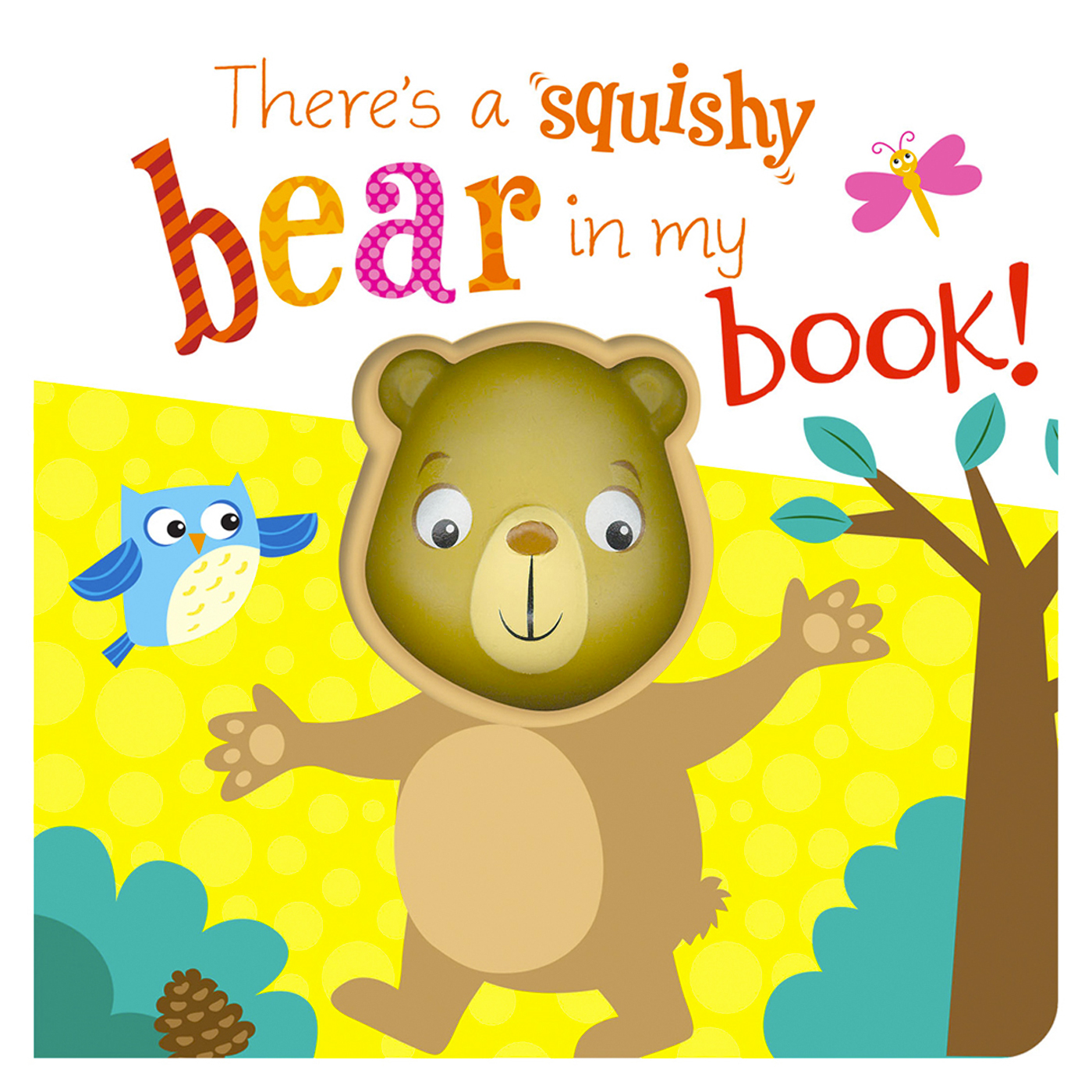 IMAGINE THAT There's A Squishy Bear In My Book!
