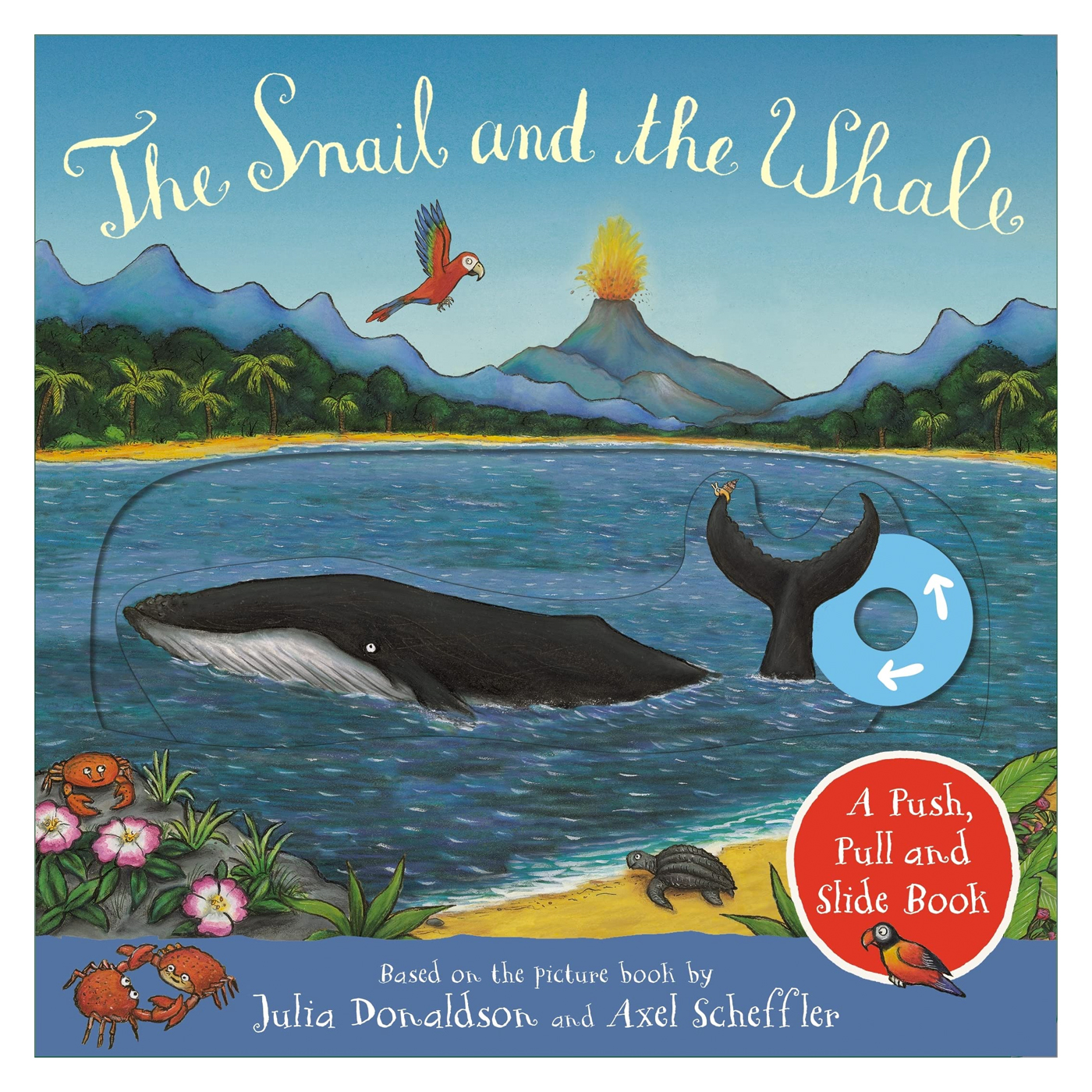  The Snail and the Whale: A Push, Pull and Slide Book