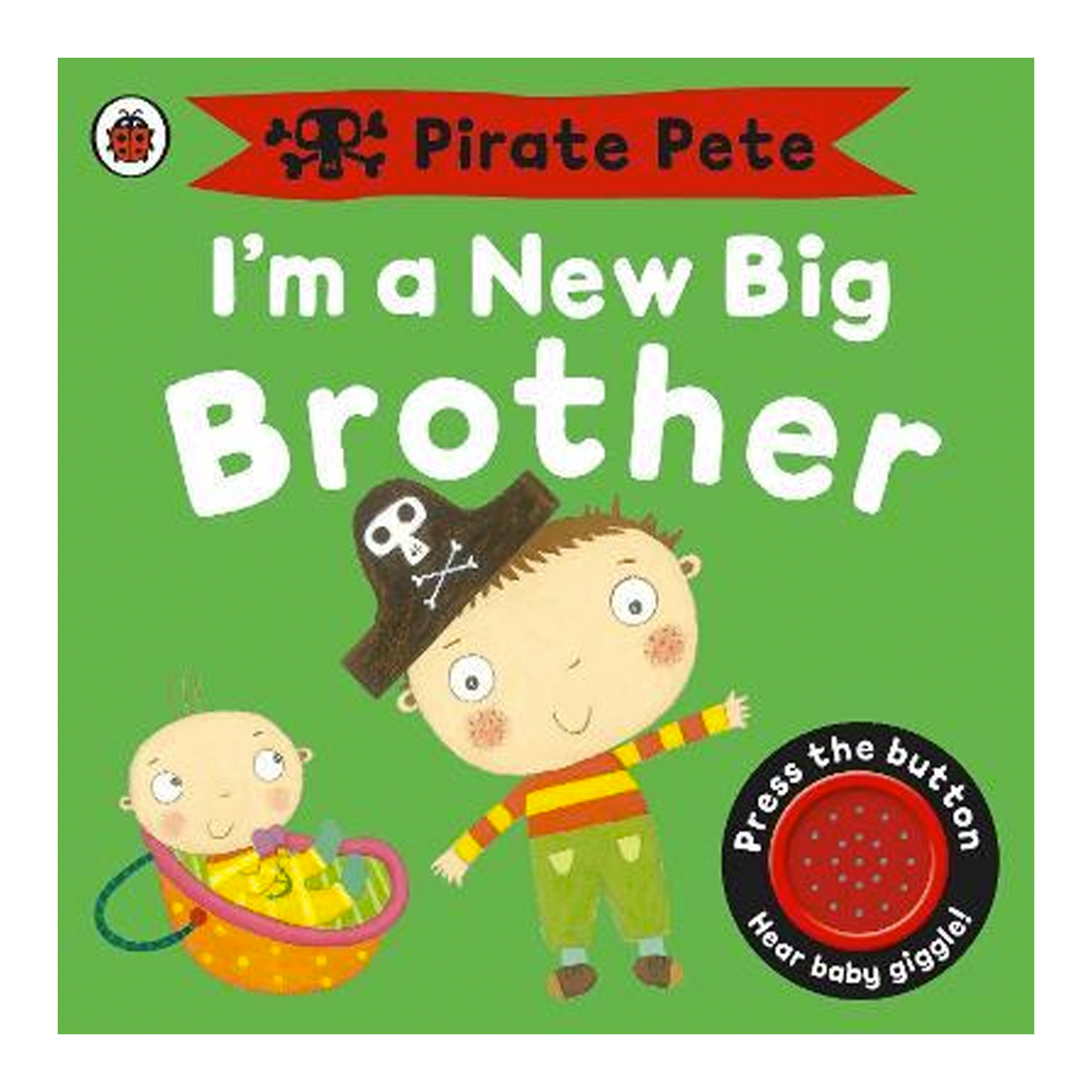PENGUIN RANDOM HOUSE I'm a New Big Brother: A Pirate Pete book