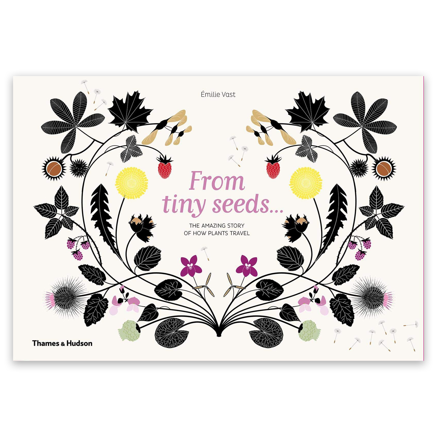THAMES & HUDSON From Tiny Seeds