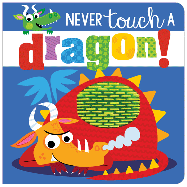 MAKE BELIEVE IDEAS Never Touch a Dragon!