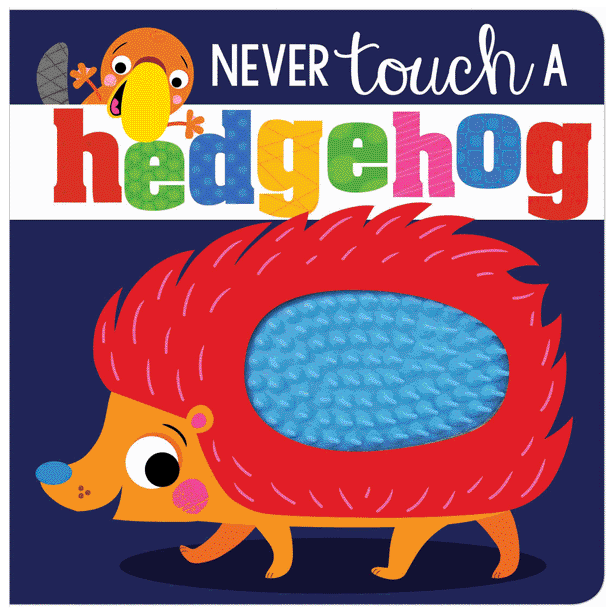 MAKE BELIEVE IDEAS Never Touch a Hedgehog!