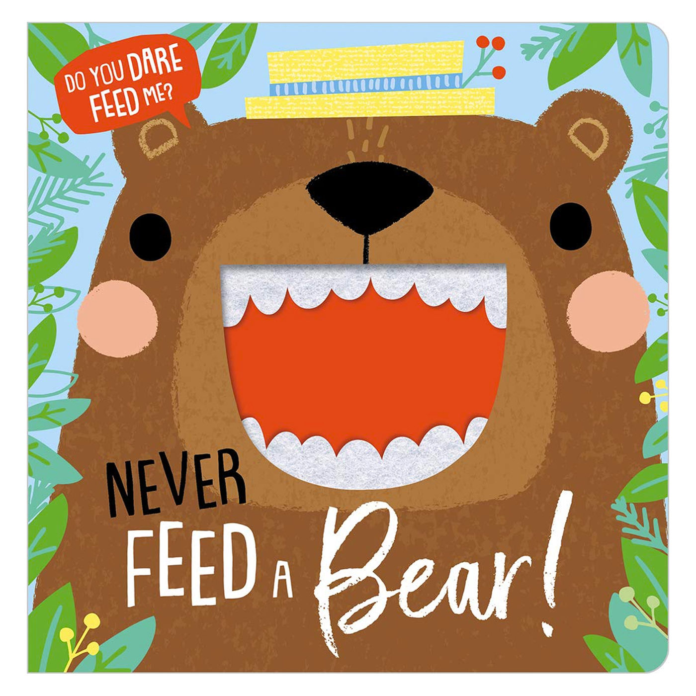 MAKE BELIEVE IDEAS Never Feed A Bear!