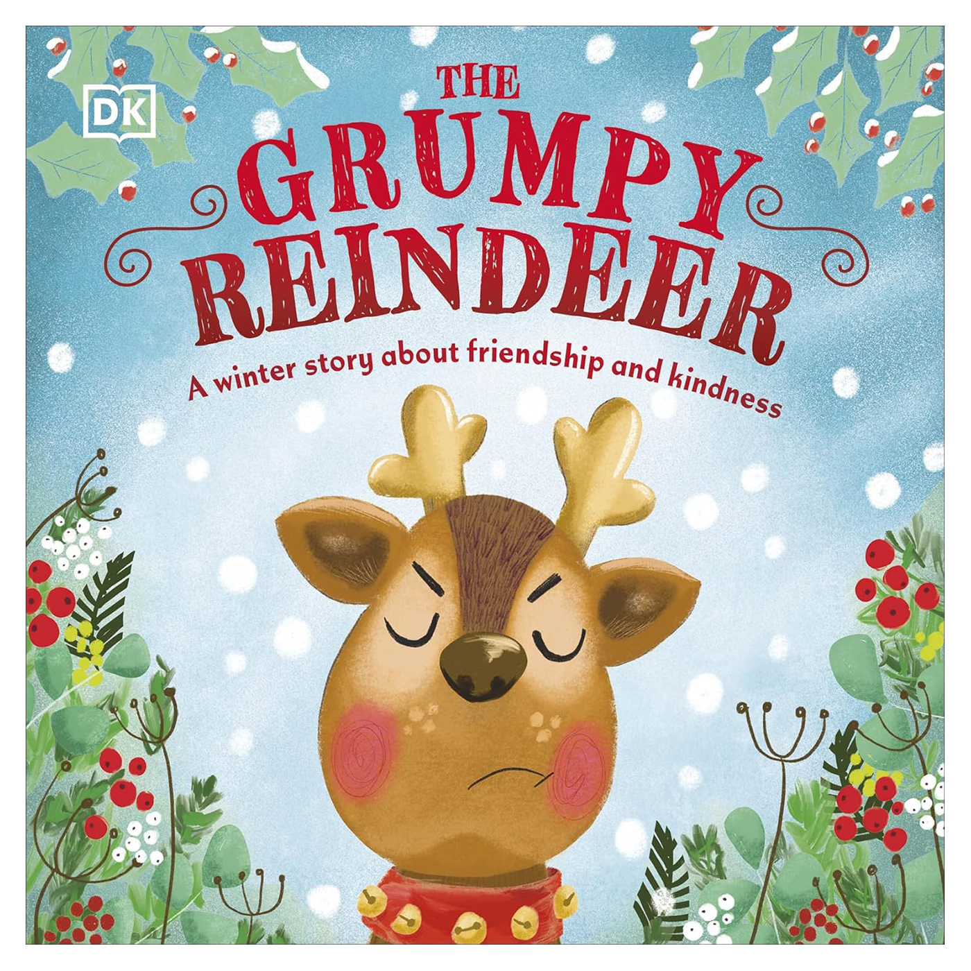 DORLING KINDERSLEY The Grumpy Reindeer
